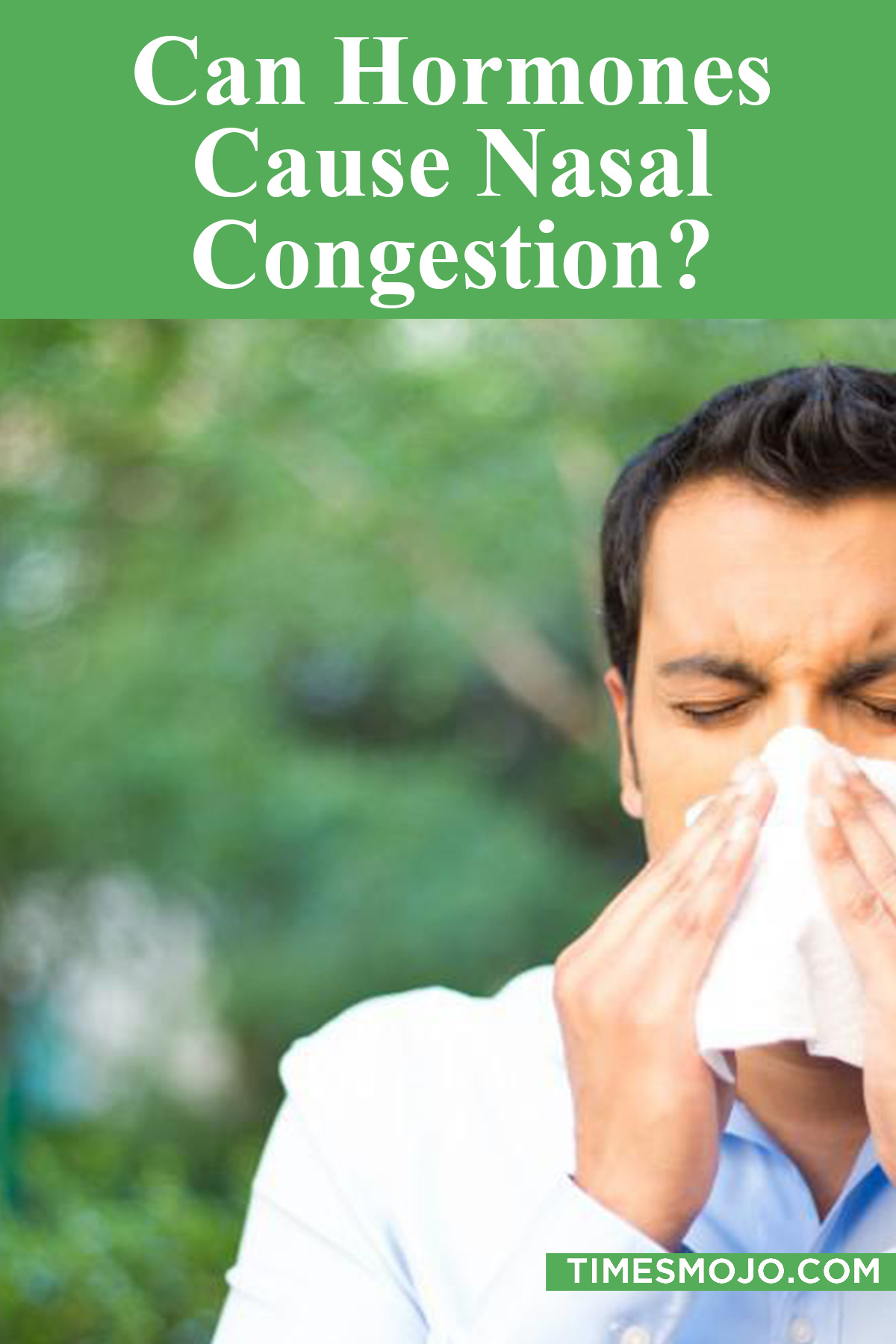 Can Hormones Cause Nasal Congestion