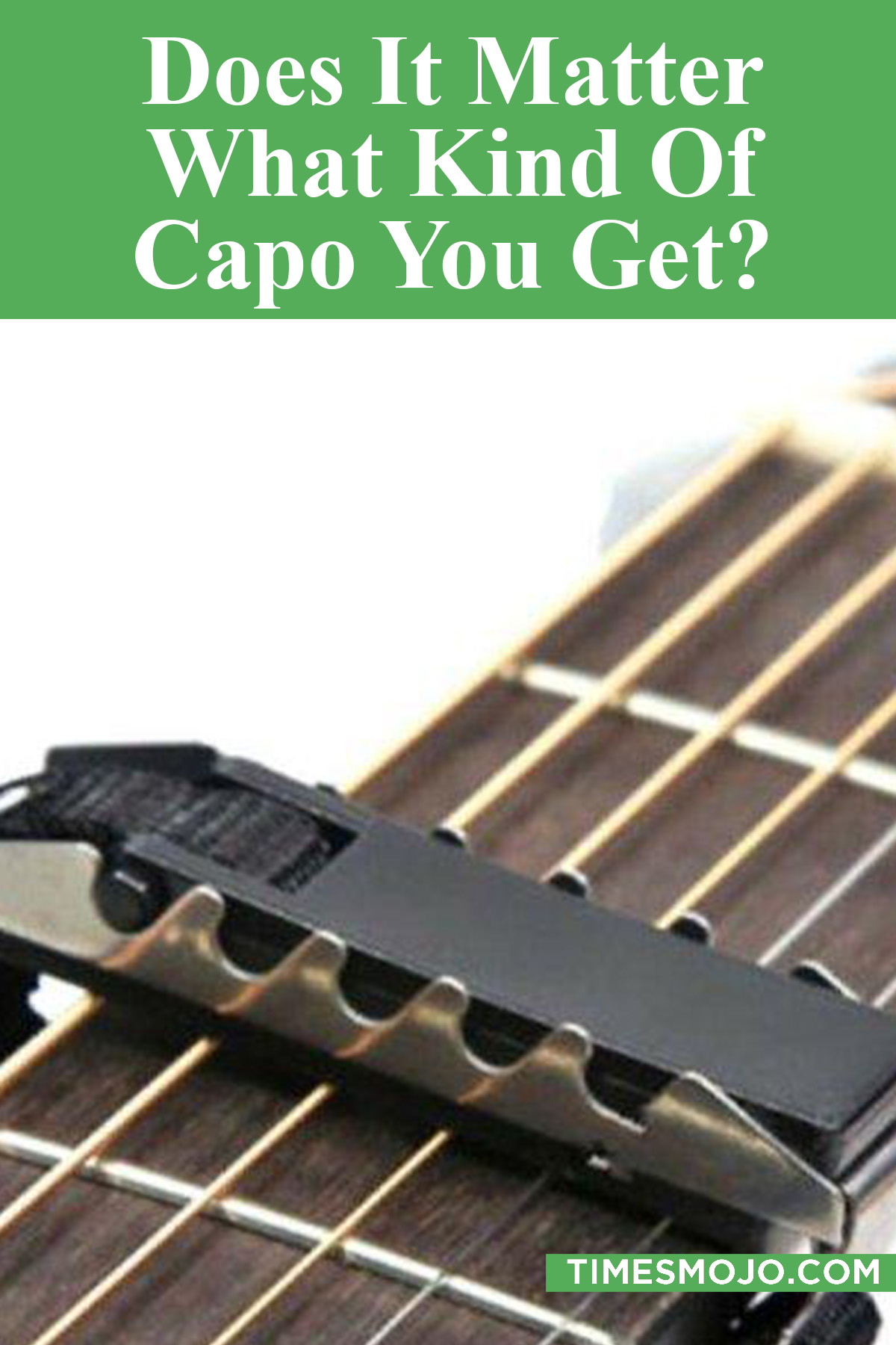 Does It Matter What Kind Of Capo You Get