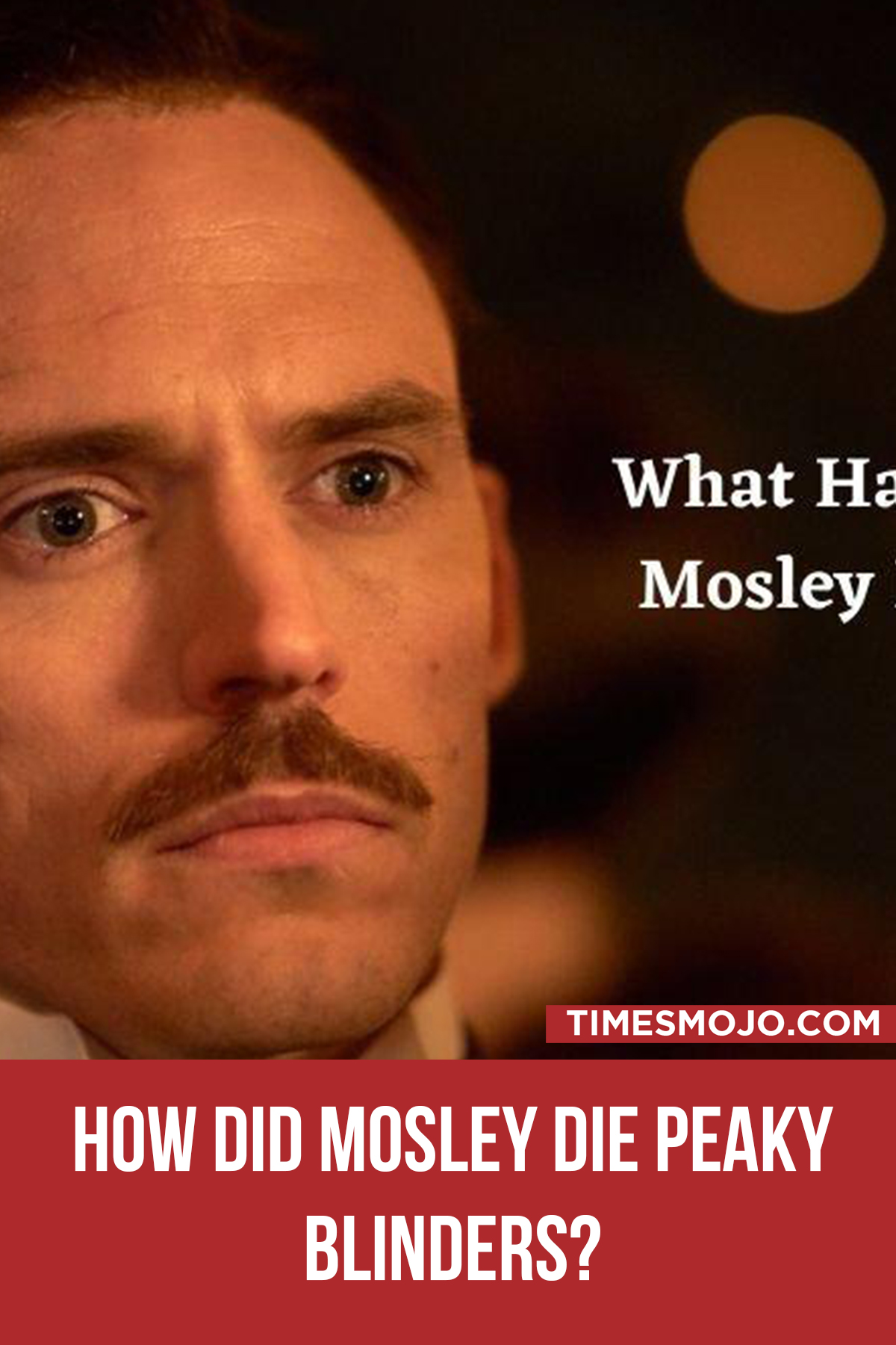 How Did Mosley Die Peaky Blinders