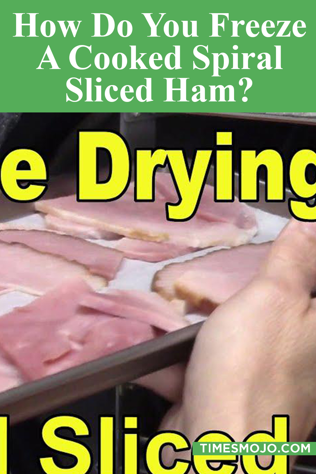 How Do You Freeze A Cooked Spiral Sliced Ham