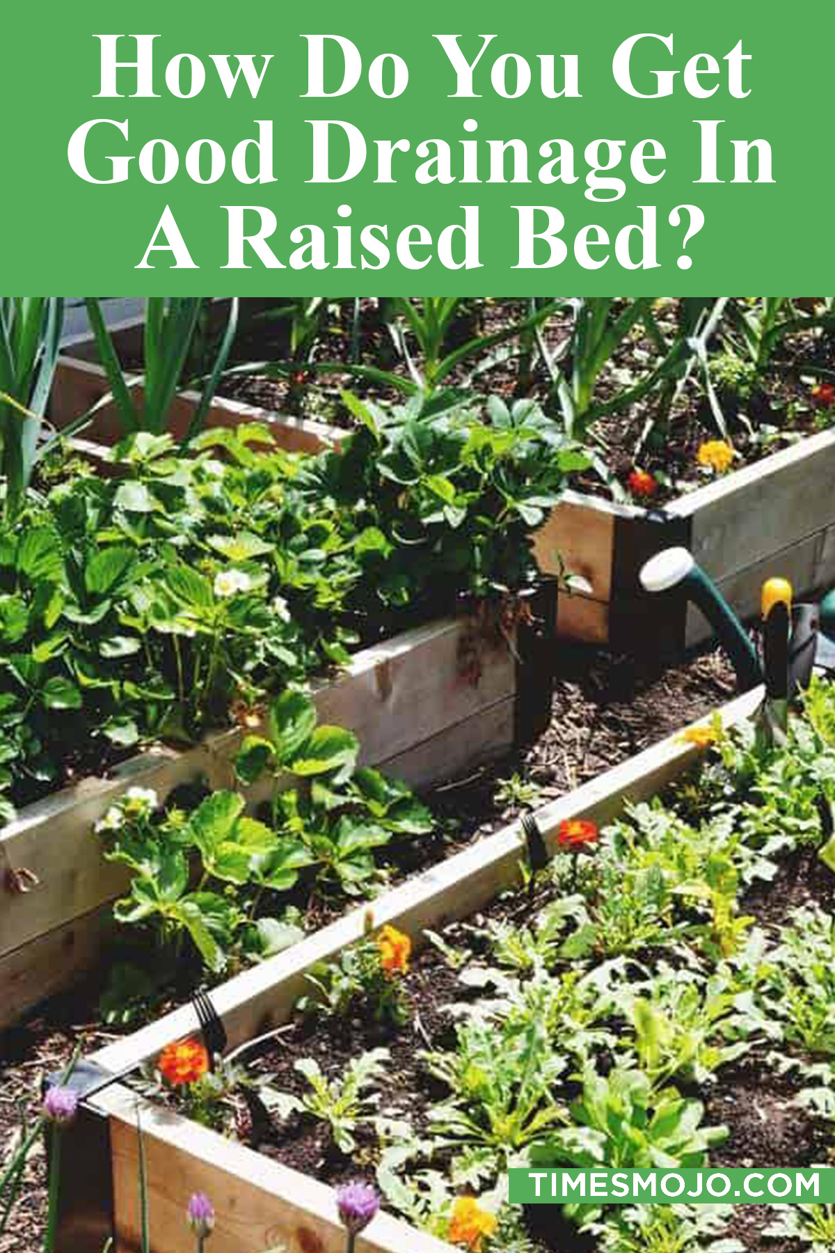 How Do You Get Good Drainage In A Raised Bed