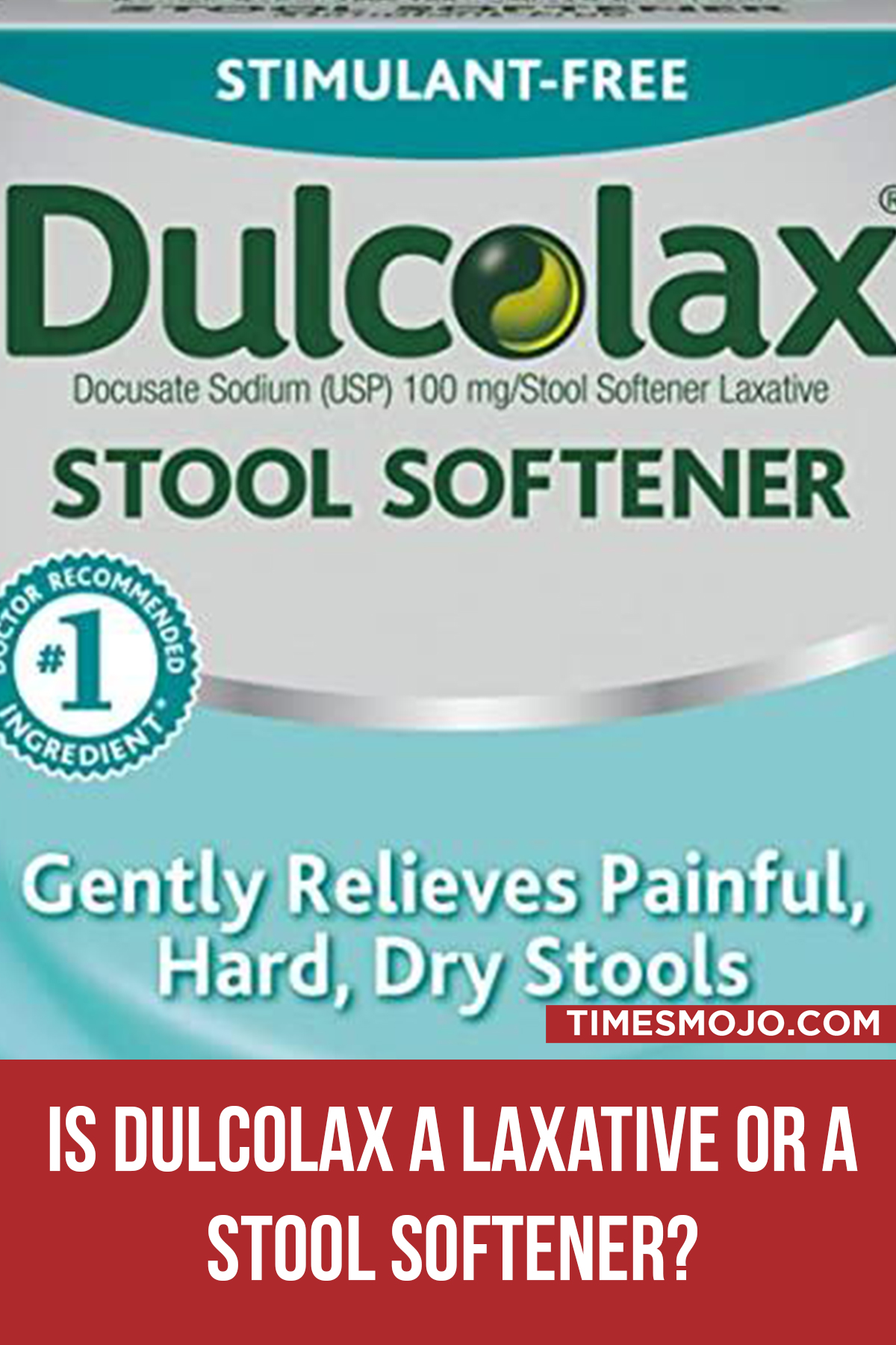 Is Dulcolax A Laxative Or A Stool Softener