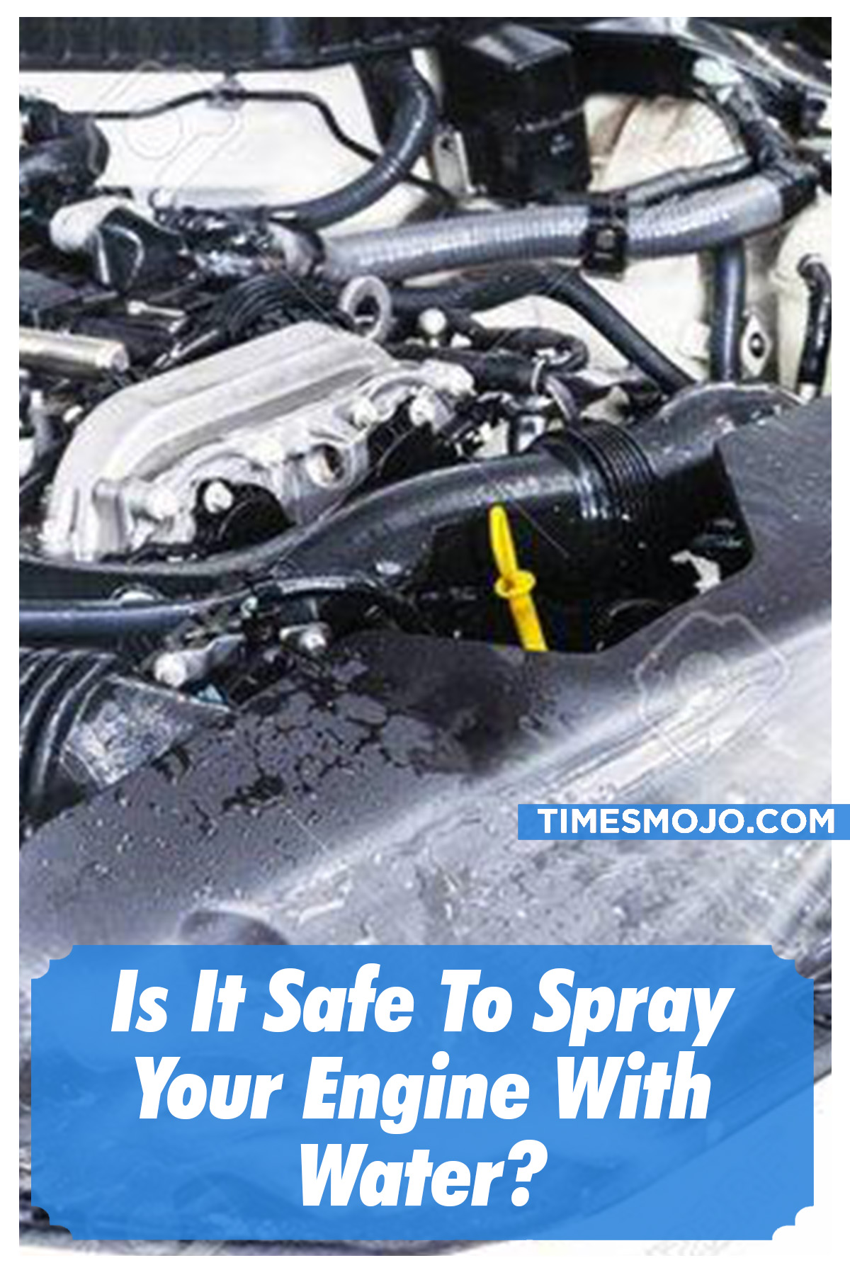 Is It Safe To Spray Your Engine With Water