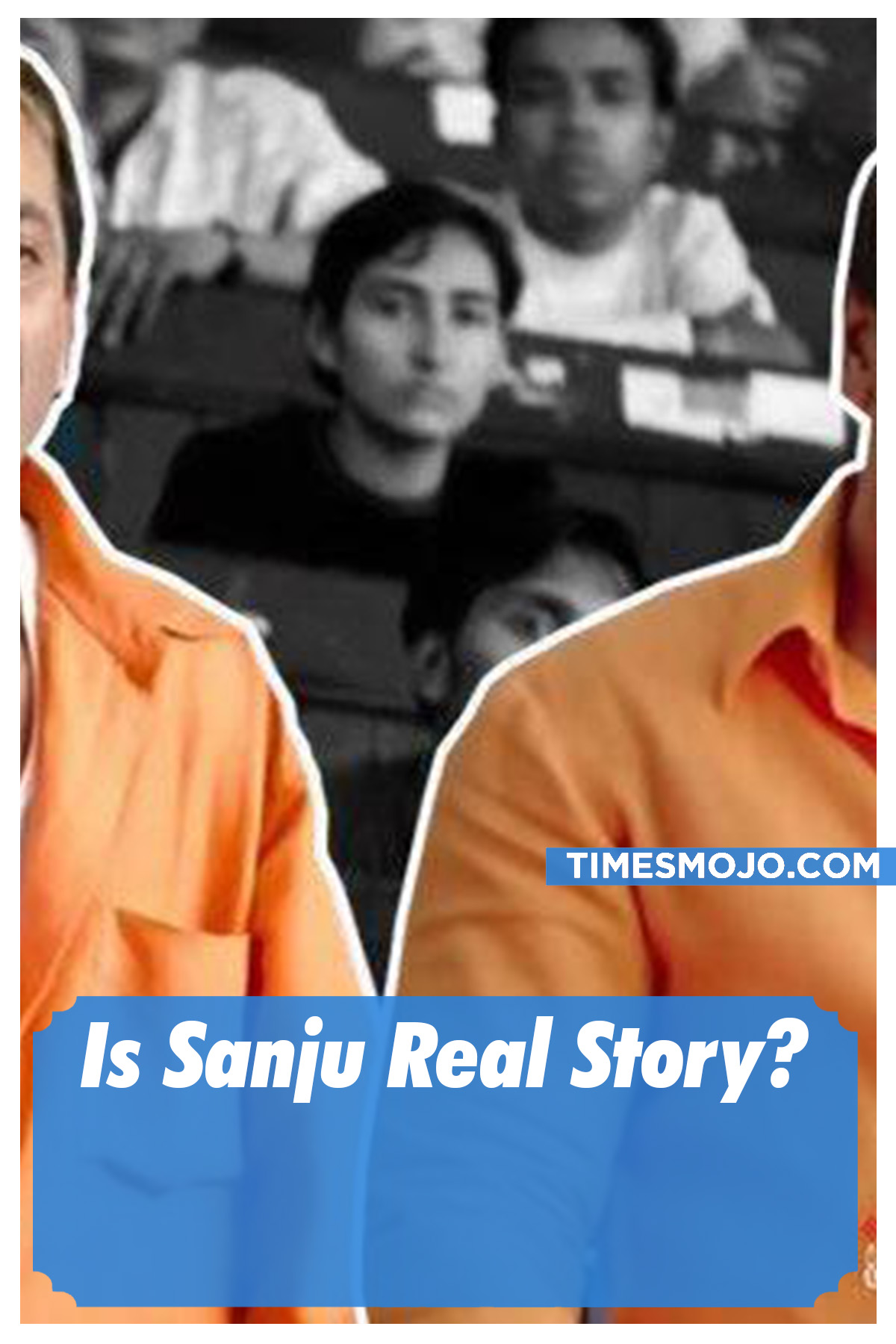 Is Sanju Real Story