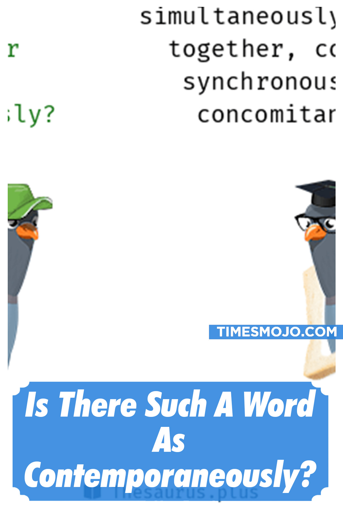 Is There Such A Word As Contemporaneously