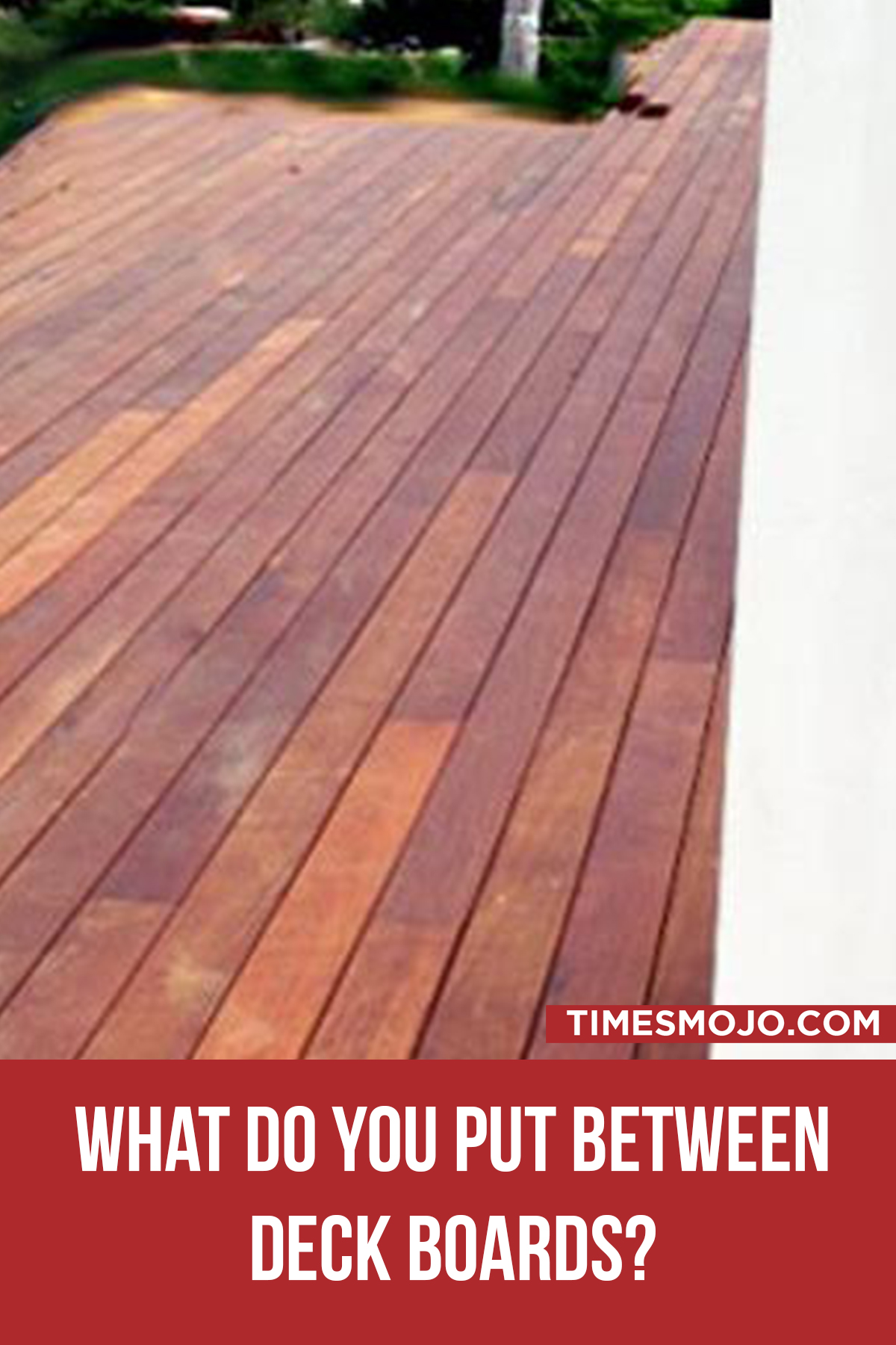 What Do You Put Between Deck Boards