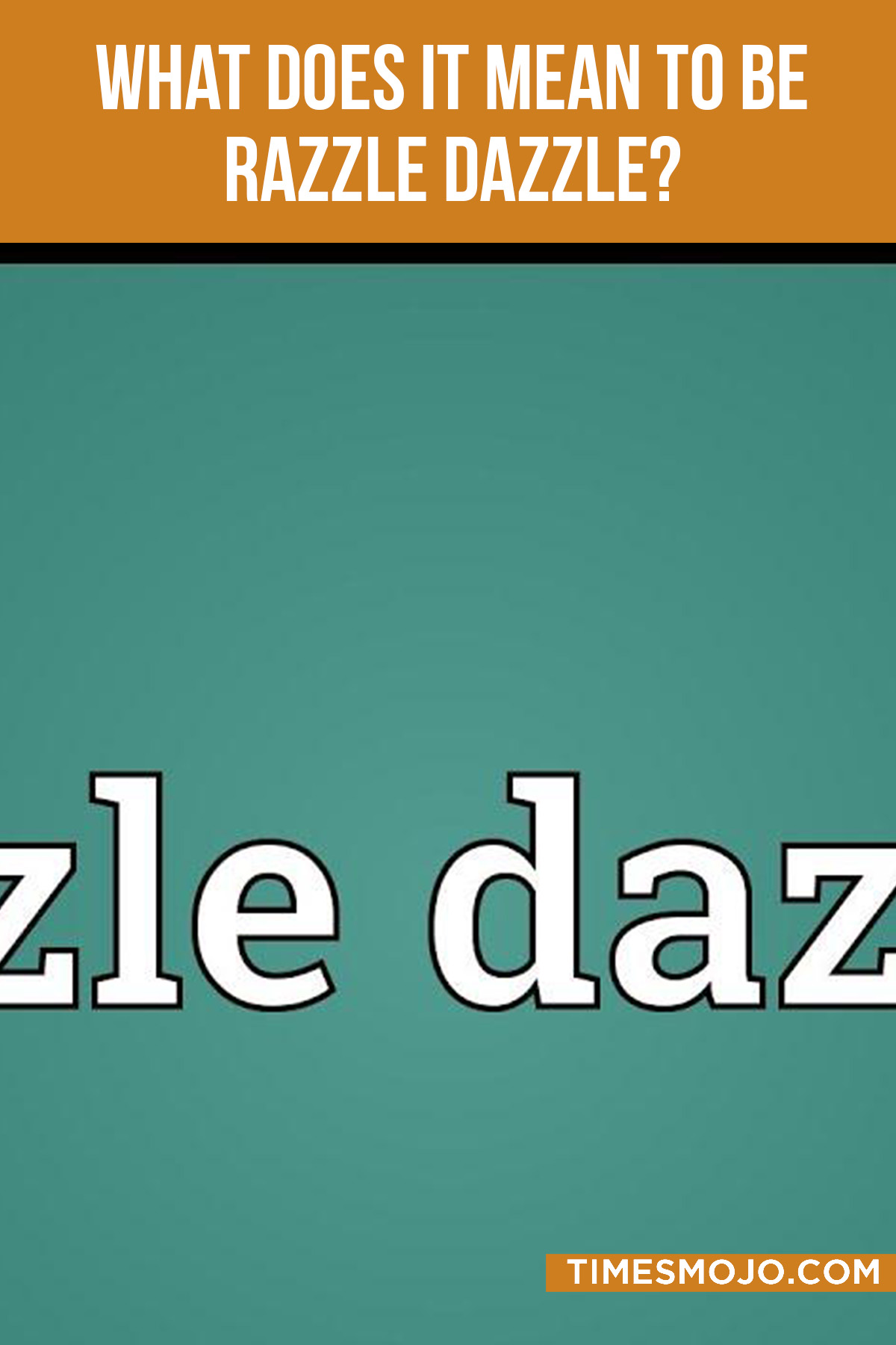 What Does It Mean To Be Razzle Dazzle