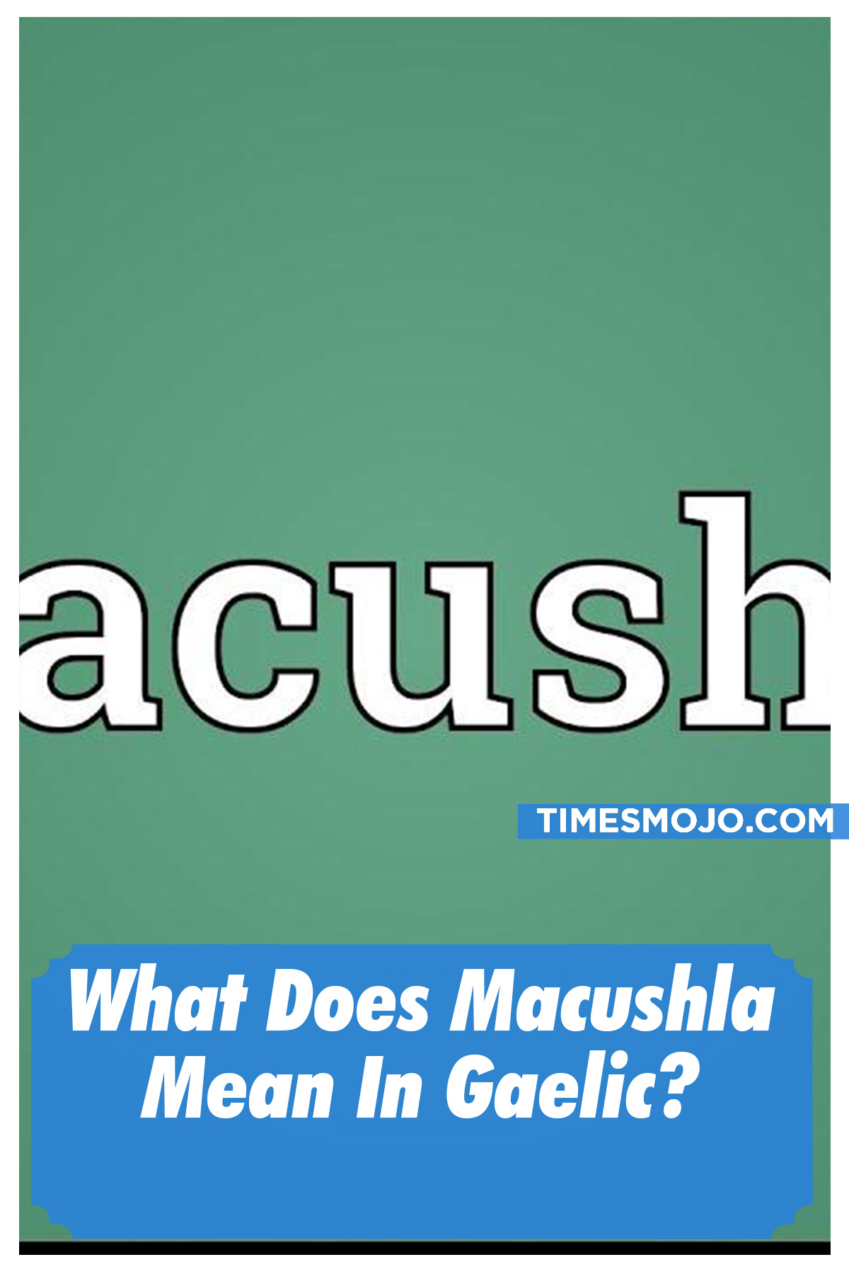 what-does-macushla-mean-in-gaelic-timesmojo