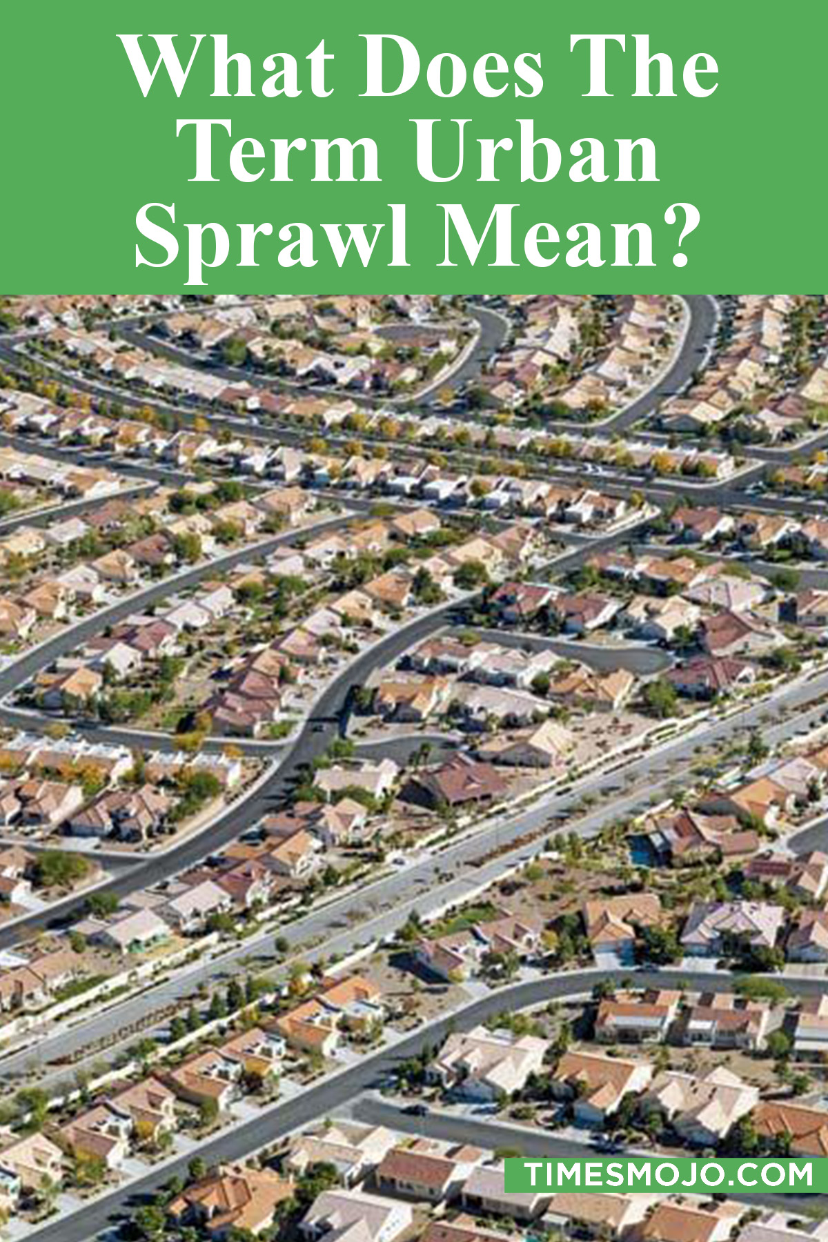 What Does The Term Urban Sprawl Mean TimesMojo   What Does The Term Urban Sprawl Mean 