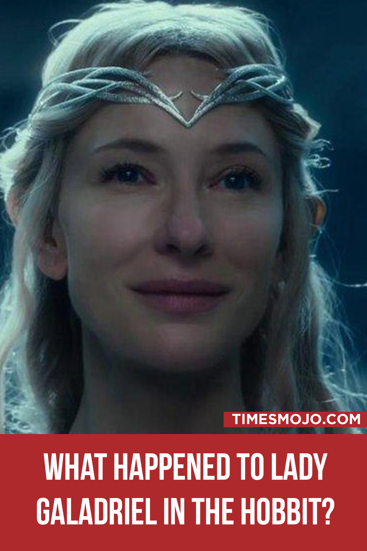 What Happened To Lady Galadriel In The Hobbit