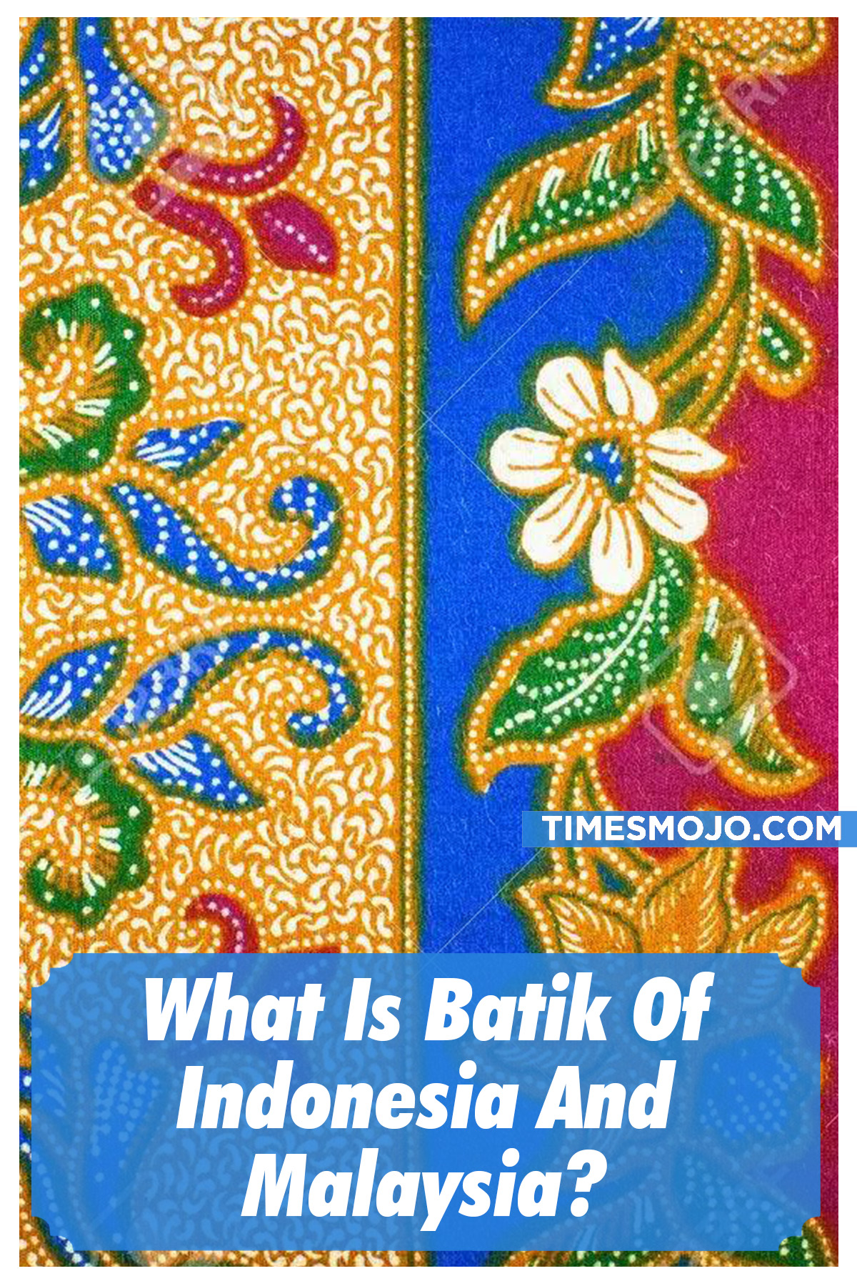 What Is Batik Of Indonesia And Malaysia