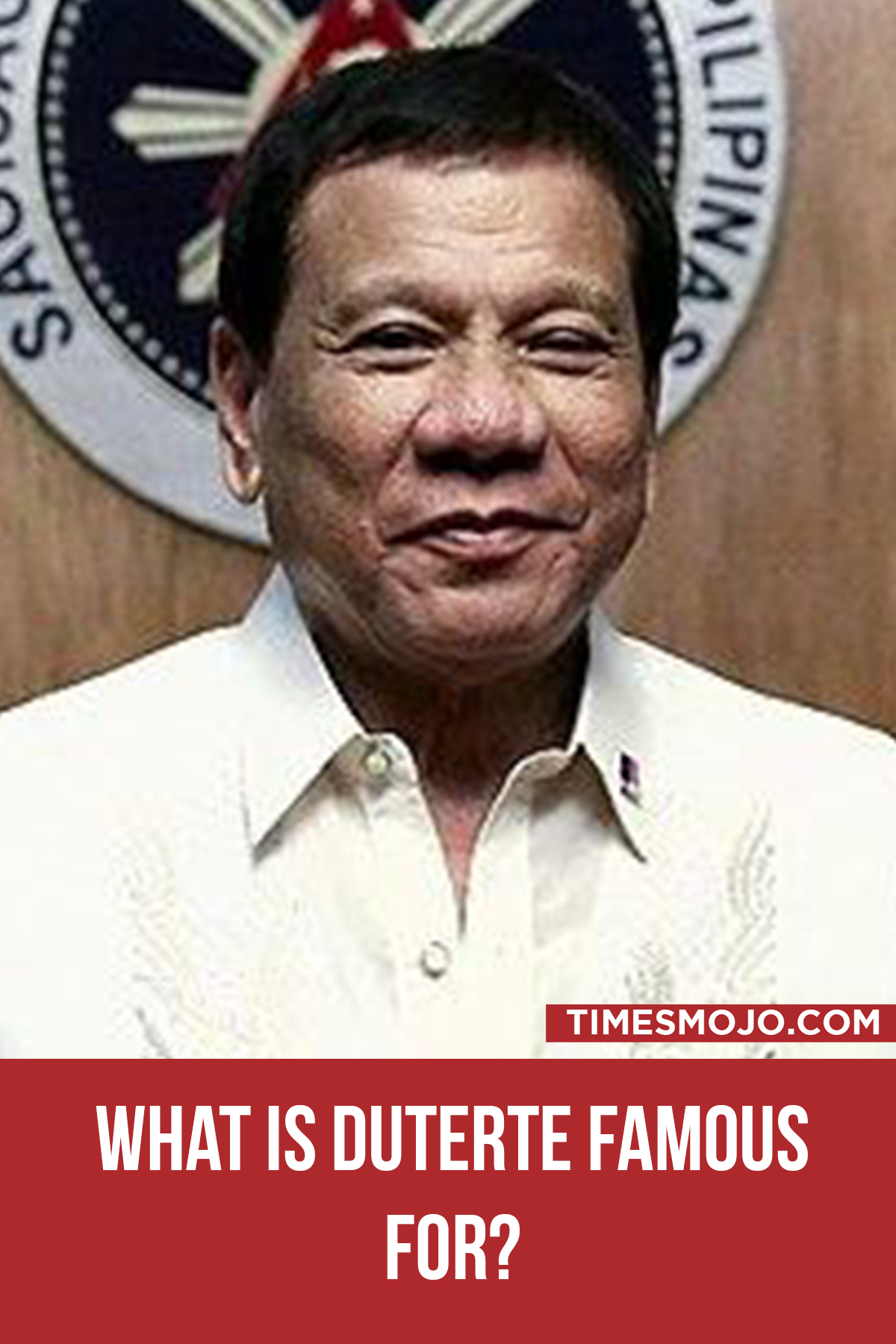 What Is Duterte Famous For