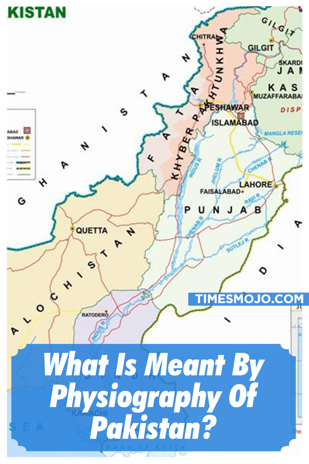 What Is Meant By Physiography Of Pakistan