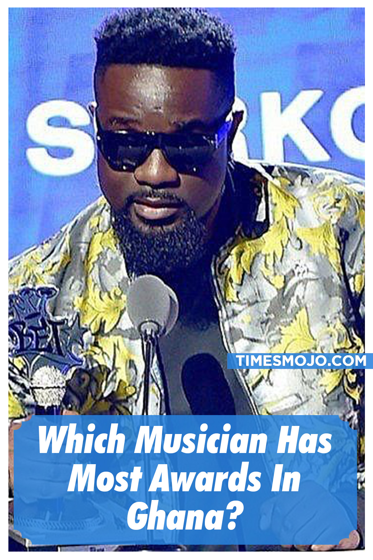 Which musician has most awards in Ghana? TimesMojo