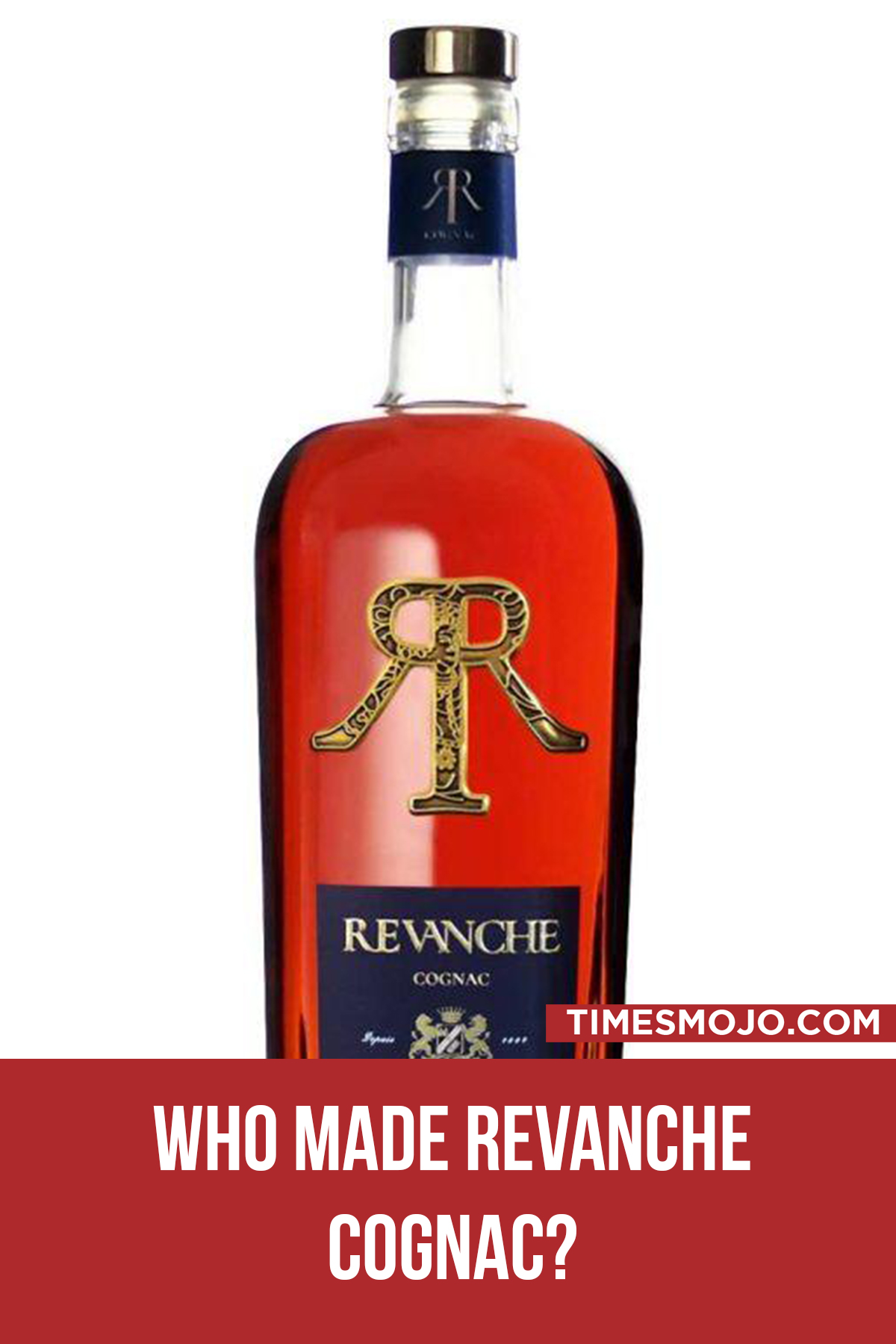 Who Made Revanche Cognac