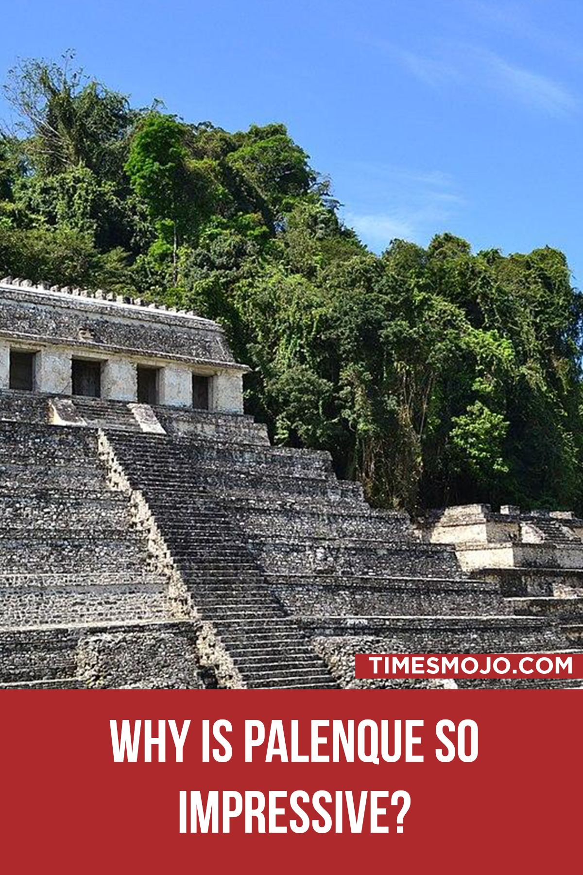 Why Is Palenque So Impressive