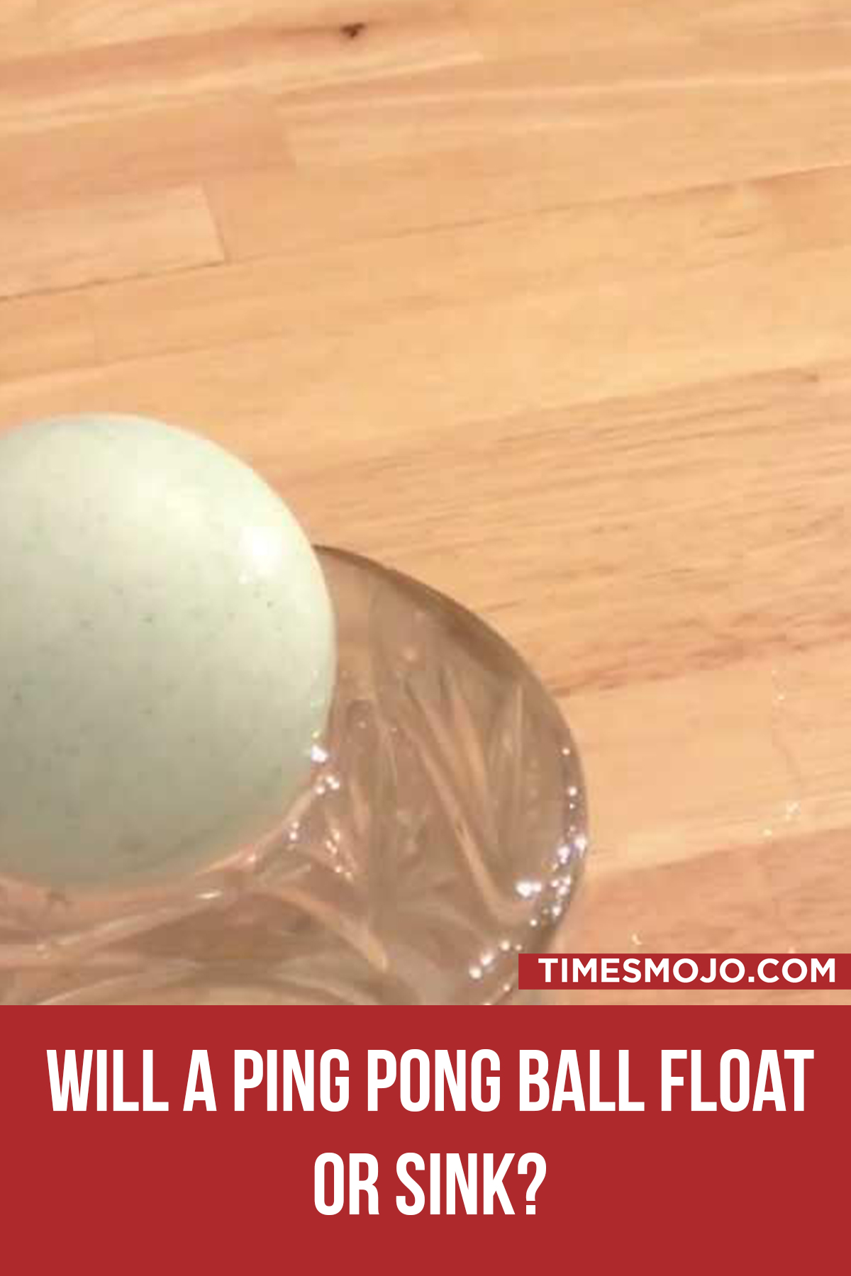 Will A Ping Pong Ball Float Or Sink